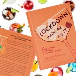 Lockdown Made Me Do It Book: 60 Quarantine Cocktail Recipes!