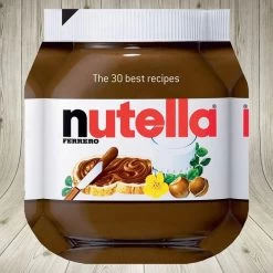 Nutella Cook Book: The 30 Best Recipes