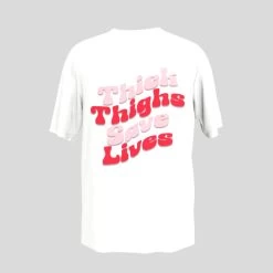 Prima Thick Thighs Save Lives T-Shirt