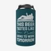 Prima This Beer Tastes Like I'm Not Going To Work Tomorrow Stubby Holder -Entertainment Toy Store thumbnail not going to work stubby