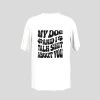 Prima My Dog And I Talk Sh#t About You T-Shirt -Entertainment Toy Store thumbnails dog talk shit
