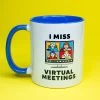 I Miss Virtual Meetings Mug -Entertainment Toy Store yellow octopus 1200