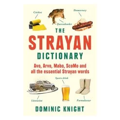 The Strayan Dictionary Of Aussie Slang